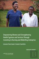 Empowering Women And Strengthening Health Systems And Services Through Investing In Nursing And Midwifery Enterprise