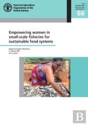 Empowering Women In Small-Scale Fisheries For Sustainable Food Systems