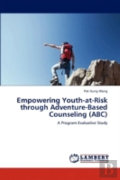 Empowering Youth-At-Risk Through Adventure-Based Counseling (Abc)