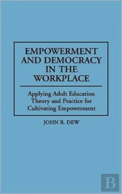 Empowerment And Democracy In The Workplace
