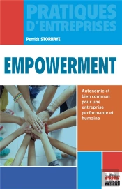 Empowerment - Autonomie Et Bien Commun Pour Une Entreprise Performante Et Humaine