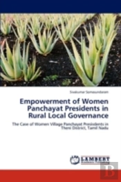 Empowerment Of Women Panchayat Presidents In Rural Local Governance
