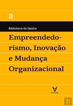 Bertrand.pt - Empreendedorismo, Inovação E Mudança Organizacional