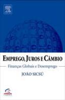 Emprego, Juros e Câmbio