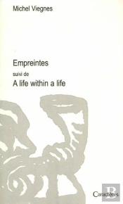 Empreintes ; A Life Within A Life