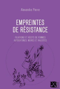 Bertrand.pt - Empreintes De Résistance : Filiations Et Récits De Femmes Autochtones, Noires Et Racisées