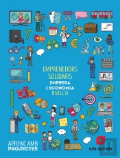 Emprenedors Solidaris. Empresa I Economia (Nivell Iii). Aprenc Amb Projectes