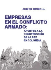 Empresas En El Conflicto Armado : Aportes A La Construcción De La Paz En Colombia