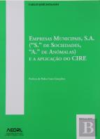 Empresas Municipais, S.A (''S'' de Sociedades, ''A.'' de Anómalas) e a Aplicação do CIRE