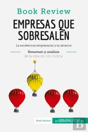 Empresas Que Sobresalen De Jim Collins (Analisis De La Obra) : La Excelencia Empresarial A Tu Alcance