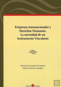 Bertrand.pt - Empresas Transnacionales Y Derechos Humanos. La Necesidad De Un Instrumento Vinculante