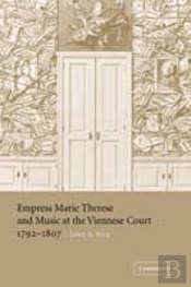 Empress Marie Therese And Music At The Viennese Court, 1792â€“1807