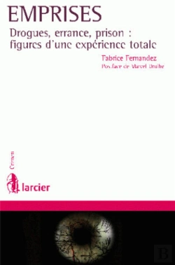 Bertrand.pt - Emprises, Drogues, Errance, Prison : Figures D'Une Expérience Totale