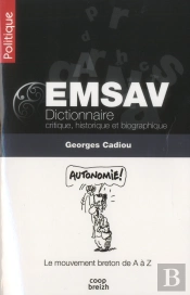Emsav Dictionnaire Critique, Historique Et Biographique - Le Mouvement Breton De A A Z