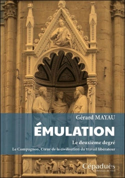 Bertrand.pt - Émulation. Le Deuxième Degré : Le Compagnon, Coeur De La Civilisation Du Travail Libérateur