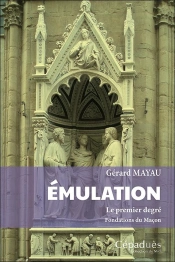 Émulation : Le Premier Degré ; Fondations Du Maçon