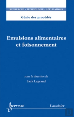 Bertrand.pt - Émulsions Alimentaires Et Foisonnement ; Génie Des Procédés ; Rta