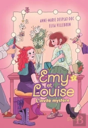 Emy Et Louise Tome 2 : L'Invité Mystère
