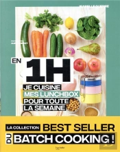 En 1 Heure, Je Cuisine Mes Lunchs Box Pour Toute La Semaine