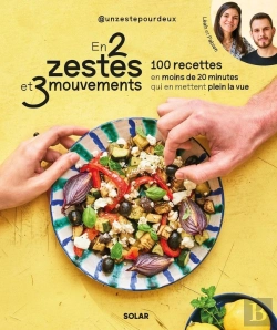 Bertrand.pt - En 2 Zestes Et 3 Mouvements : 100 Recettes En Moins De 20 Minutes Qui En Mettent Plein La Vue
