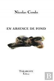 En Absence De Fond - Nicolas Cendo