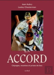En Accord : Cépages, Recettes Et Prises De Bec