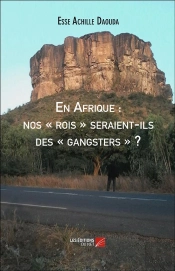En Afrique , Nos 'Rois' Seraient-Ils Des 'Gangsters' ?