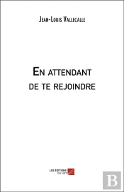 En Attendant De Te Rejoindre