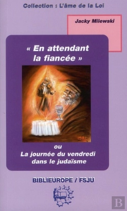 Bertrand.pt - En Attendant La Fiancée, La Journée Du Vendredi Dans Le Judaïsme
