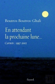 En Attendant La Prochaine Lune ; Carnets 1997-2002