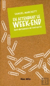 En Attendant Le Week End  Anti-Dictionnaire De L'Entreprise