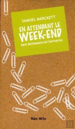 Bertrand.pt - En Attendant Le Week End  Anti-Dictionnaire De L'Entreprise