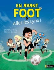 En Avant Foot Tome 1 : Allez Les Lynx !