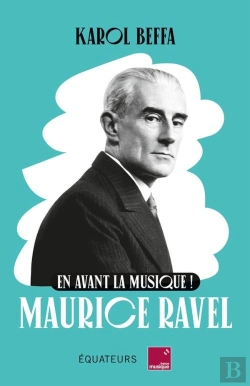 Bertrand.pt - En Avant La Musique ! Maurice Ravel