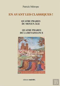 Bertrand.pt - En Avant Les Classiques ! Quatre Phares Du Moyen-Age ; Quatre Phares De La Renaissance