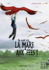 En Avant Vers La Mare Aux Fées !