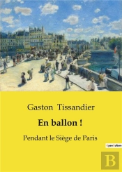 En Ballon - Pendant Le Siege De Paris