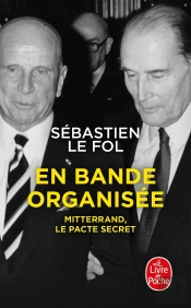 En Bande Organisée : Mitterrand, Le Pacte Secret