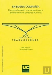 En Buena Compañía: El Acompañamiento Internacional Para La Protección De Los Derechos Humanos