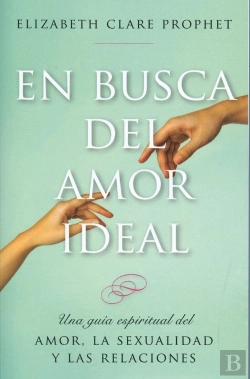 Bertrand.pt - En Busca Del Amor Idealuna Guia Espiritual Del Amor, La Sexualidad Y Las Relaciones