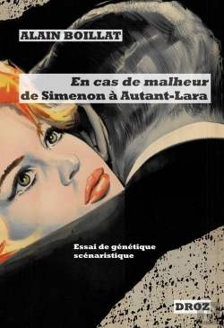 Bertrand.pt - En Cas De Malheur, De Simenon À Autant-Lara (1956-1958) : Essai De Génétique Scénaristique
