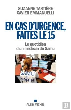 Bertrand.pt - En Cas D'Urgence, Faites Le 15 ; Le Quotidien D'Un Médecin Du Samu