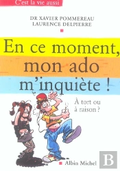 En Ce Moment, Mon Ado M'Inquiete