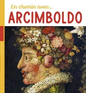 En Chemin Avec... Arcimboldo