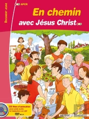 En Chemin Avec Jésus Christ : Livre Enfant Avec Dvd-Rom