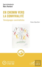 En Chemin Vers La Convivialité : Témoignages Convivialistes
