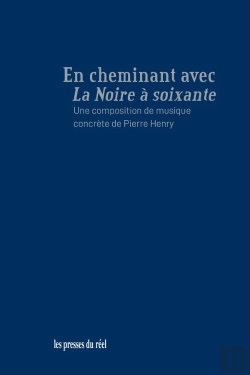 Bertrand.pt - En Cheminant Avec La Noire À Soixante, Une Composition De Musique Concrète De Pierre Henry