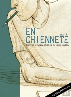 Bertrand.pt - En Chiennete - Tentative D'Evasion Artistique En Milieu Carceral