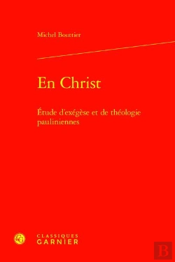 Bertrand.pt - En Christ : Étude D'Exégèse Et De Théologie Pauliniennes