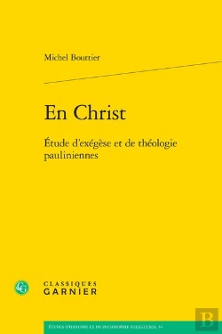 Bertrand.pt - En Christ : Étude D'Exégèse Et De Théologie Pauliniennes
